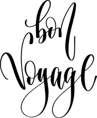 bon voyage - hand lettering inscription positive quote, calligraphy vector illustration