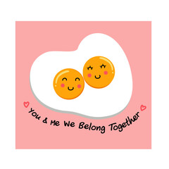 fried egg, You & Me We Belong Together