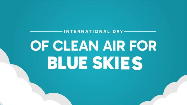 International Day of Clean Air for Blue Skies in a bold font and bright blue background color. animation
