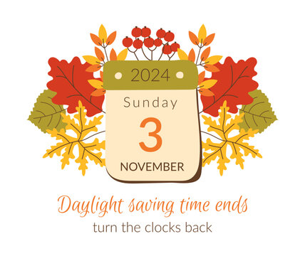 Fall Back 2024 Calendar. Daylight Saving Time Ends. Info banner with date November 3, Sunday. Reminder text turn the clocks back