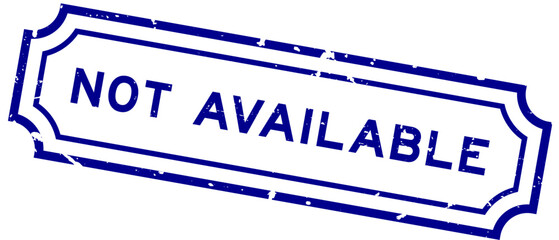Grunge blue not avialable word square rubber stamp on white background