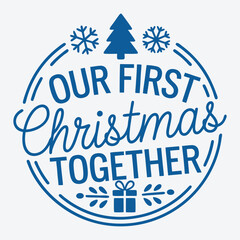 Our First Christmas Together SVG Design