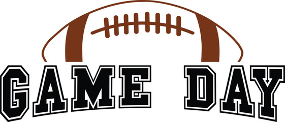 Game Day football typography design on plain white transparent isolated background for card, shirt, hoodie, sweatshirt, apparel, card, tag, mug, icon, poster or badge