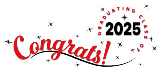 Celebratory Congrats! message for the graduating class of 2025, featuring red and black text and stars. Ideal for graduation announcements, invitations, and celebratory decor.