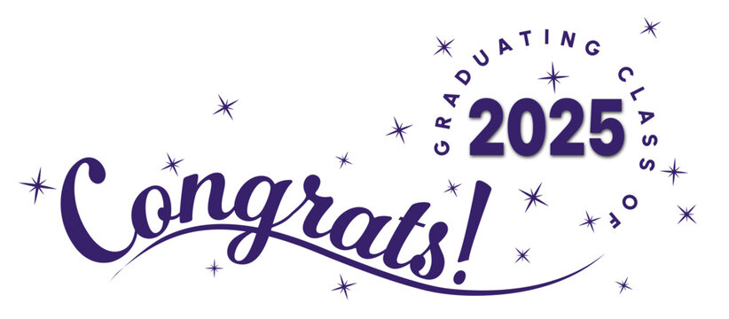 Celebratory Congrats! message for the graduating class of 2025, featuring purple text and stars. Ideal for graduation announcements, invitations, and celebratory decor. - white background