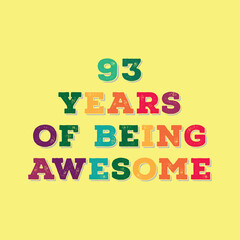 93 Years of Being Awesome. Granite’s t shirt design. Vector quote. Design for t shirt, typography, print, poster, banner, gift card, label sticker, flyer, mug design etc. Granite celebration. POD.