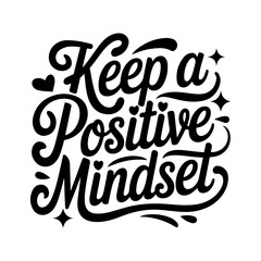 Keep positive mindset hand drawn playful vibrant typography