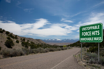 unstoppable force hits immovable object sign
