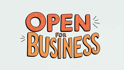 Open for business word quirky cute lettering on plain white background
