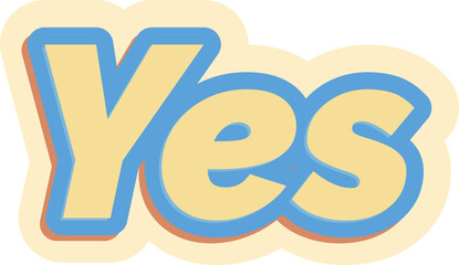 Yellow yes text with blue and pink outline on white background expressing agreement and positivity