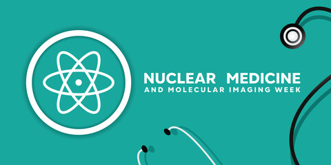 Nuclear Medicine and Molecular Imaging Week. Icon science and stethoscope. Great for cards, banners, posters, social media and more. Green background.
