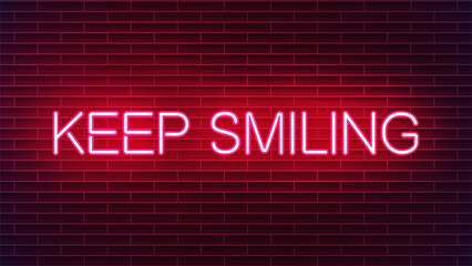 Fototapeta premium Neon sign keep smiling on red brick wall