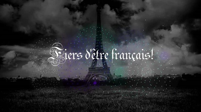 Animation of fiers d'etre francais text with fireworks and eiffel tower background