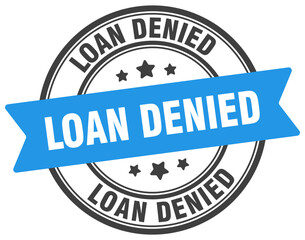 LOAN DENIED