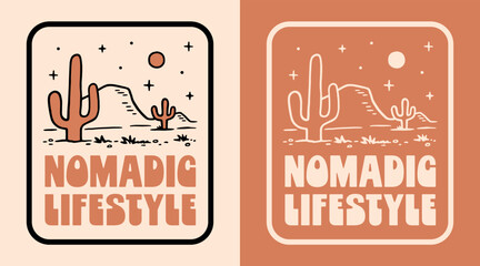 Nomadic lifestyle nomad wanderer solo traveler quotes rectangular sticker badge logo shirt design. Desert cactus western retro vintage 80s groovy hippie aesthetic printable illustration cut file. © Pictandra