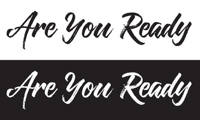Are You Ready Text Typography Saying isolated on white and black background. Vector illustration. EPS 10