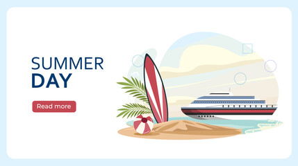 Summer day poster. Surfboard at beach near sea or ocean. Liner and cruise near tropical and exotic island. Holiday and vacation. Landing webpage design. Flat vector illustration