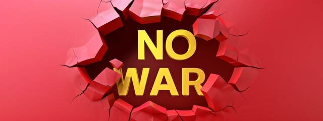 A 3D yellow word "NO WAR" breaking through red wall with a hole in the center, with high resolution, high quality and high detail