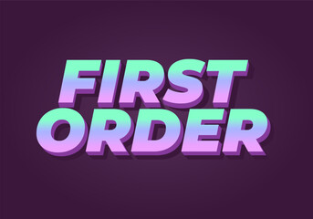 First order. Text effect in 3D style with modern colors