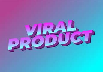 Viral product. Text effect for advertising, articles or social media needs. In 3D style