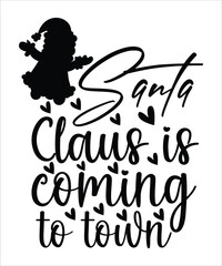 Santa claus is coming  to town Christmas groovy wavy svg t shirt design