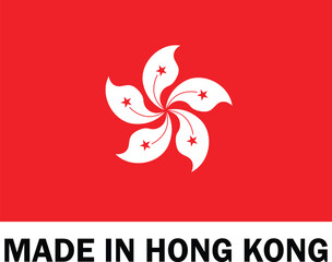 Made in Hong Kong, Make in Hong Kong, Manufacture sign, Chinese product icon, Made in Hong Kong icon, Made in Hong Kong with Flag