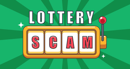 The Slot Machine and text Lottery Scam. Vector Illustration