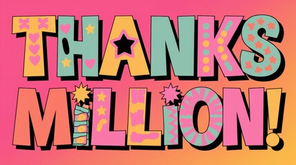 Colorful Typography Design with 'THANKS MILLION!' Message