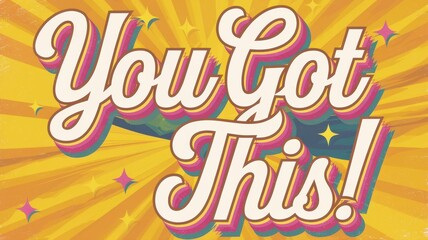 Fototapeta premium Vibrant Motivational Card with Inspiring Message: You Got This!