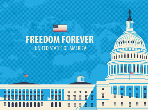 Vector banner with the words Freedom forever and image of the US Capitol building in Washington DC. The Western facade of the Capitol. Retro-style illustration of American landmark