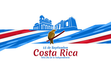 Translation: September 15, Long live the Independence! Happy Independence Day of Costa Rica flag vector illustration. Suitable for greeting card, poster and banner.