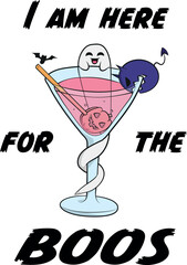 I am here for the boos - halloween in a drink