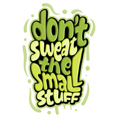 don't sweat the small stuff typography