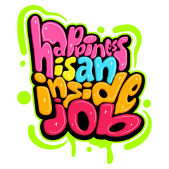 happiness is an inside job