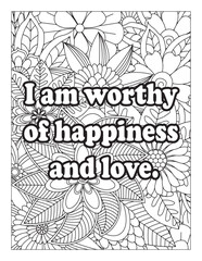 Inspirational Quotes Coloring Book Page With Floral Background. Motivational quotes coloring page. Inspirational quotes coloring page. Affirmative quotes coloring page. Positive quotes coloring page.