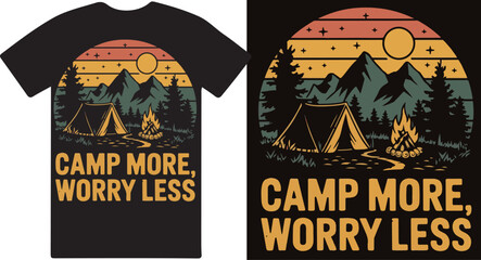 Camp more , worry less a unique T shirt design vector .