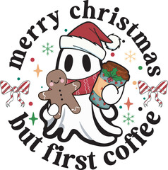 Merry Christmas but first Coffee Cute Christmas Ghost t shirt Design
