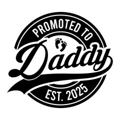 Promoted To Daddy Est. 2025 SVG