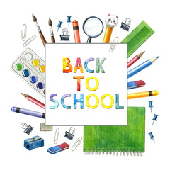 Hand drawn square frame school supplies and tools. Isolated education white. Notebook, pen, pencil, watercolor paints, brush, eraser, clip, ruler, button. Handwriting Back to school text. Illustration