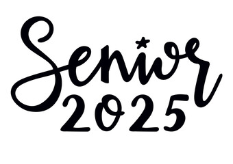 Senior 2025 calligraphy logo. Hand sketched lettering for greeting cards, invitations. Text for graduation design, congratulation event