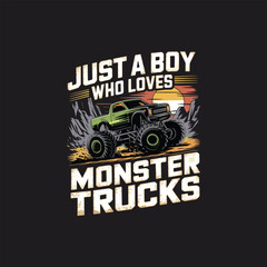 A rugged t-shirt design with the text Just A Boy Who Loves Monster Trucks in large, bold letters © Redoy