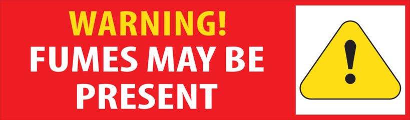 Fumes may be present safety first sign vector.eps