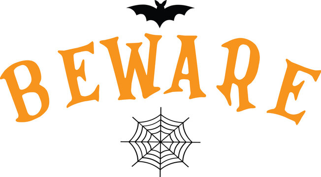 beware