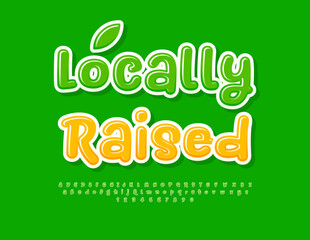Vector advertising flyer Locally Raised. Playful Green Font. Creative Alphabet Letters and Numbers set.