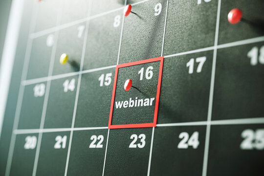 Closeup of a calendar with a pinned event on the 16th marked as Webinar. 3D Rendering