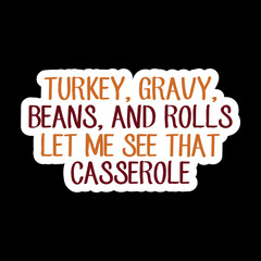 Turkey, Gravy, Beans, And Rolls Let Me See That Casserole