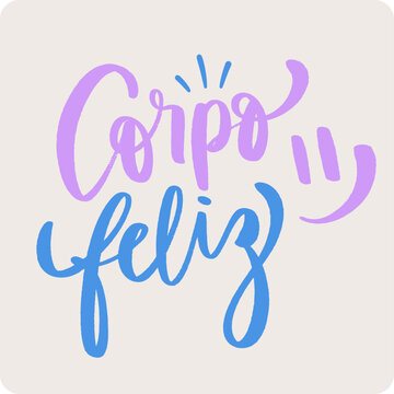 Corpo feliz. Happy body in brazilian portuguese. Modern hand Lettering. vector.