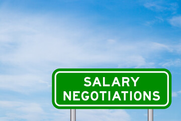 Green color transportation sign with word salary negotiations on blue sky with white cloud background