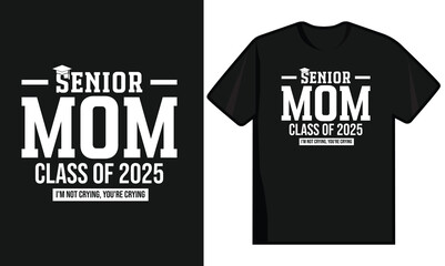 Senior Mom. Class Of 2025 Design