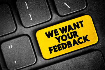 Fototapeta premium We Want Your Feedback text button on keyboard, concept background